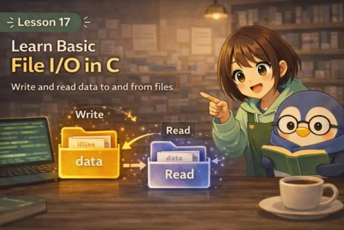 第17回｜C言語でファイル入出力の基本を学ぶ：ファイルに書き込み、ファイルから読み込む